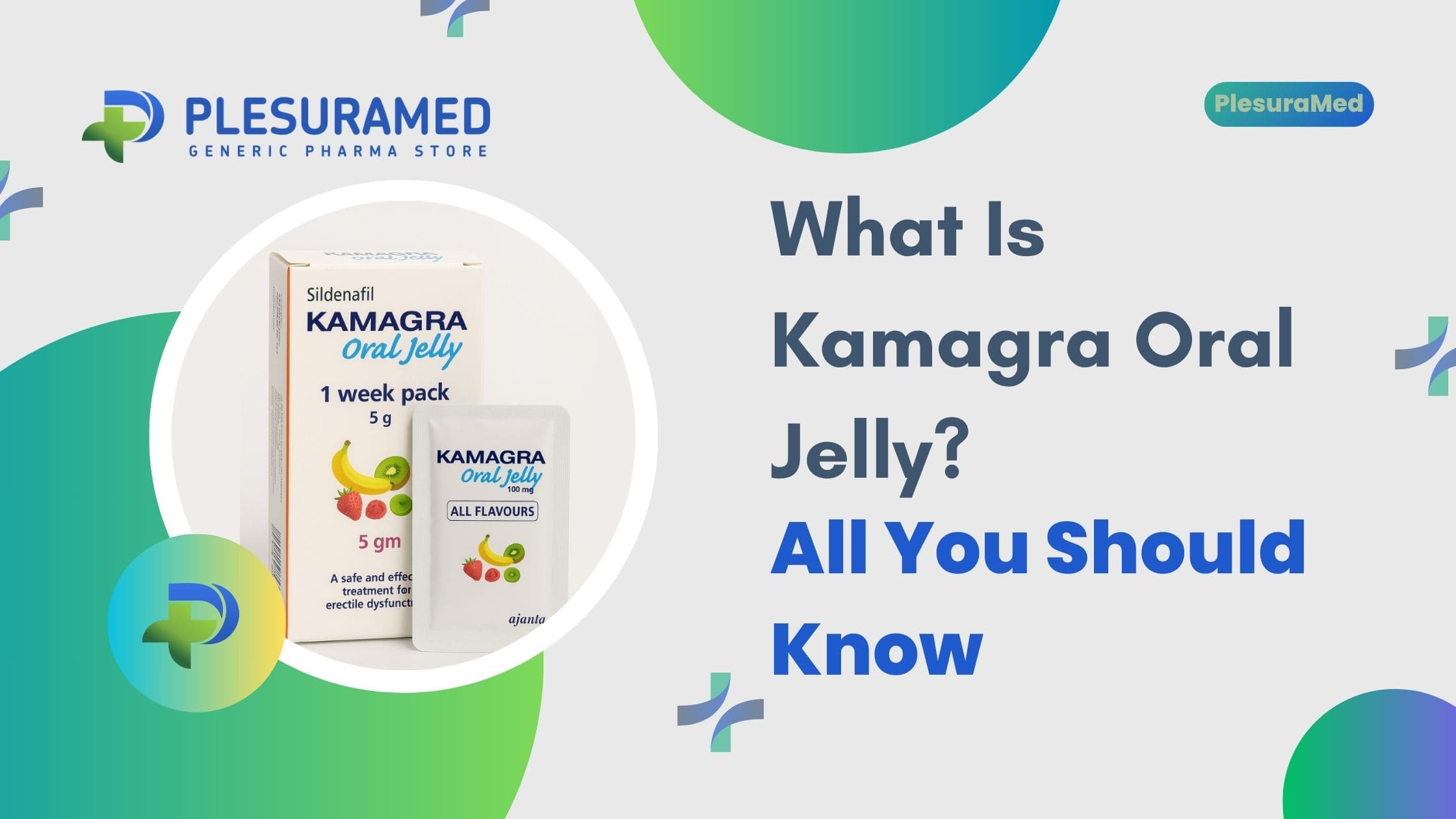What Is Kamagra Oral Jelly?: All You Should Know