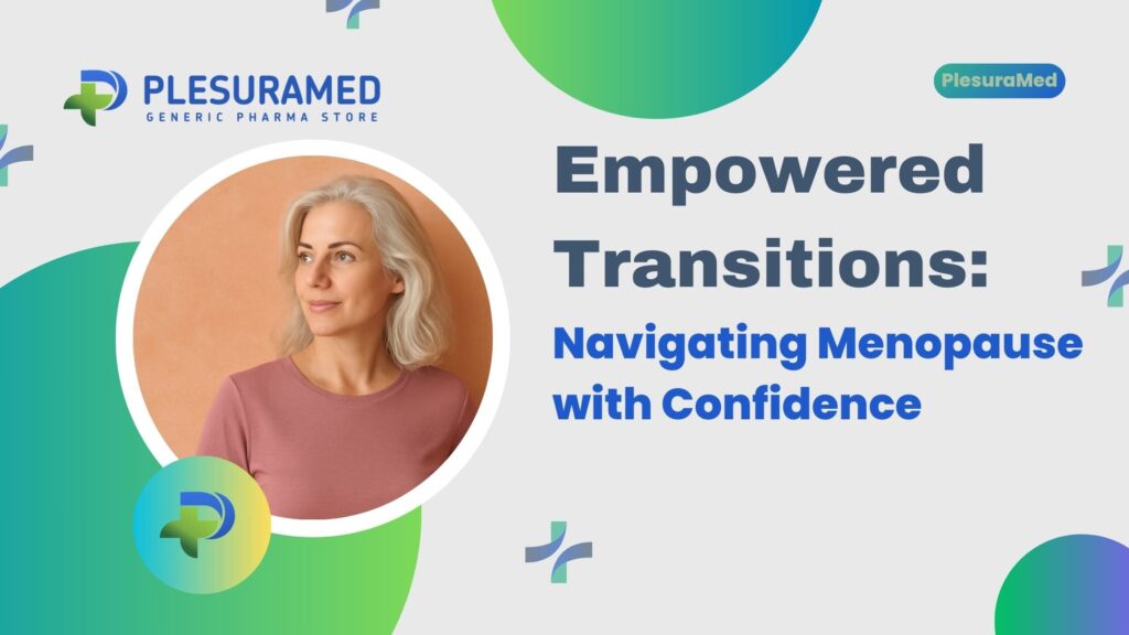 Empowered Transitions: Navigating Menopause with Confidence